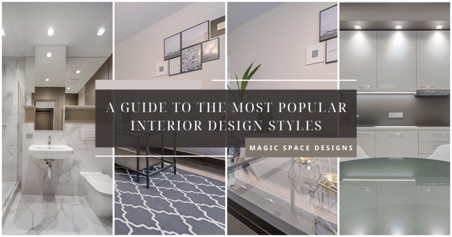 A Guide to the Most Popular Interior Design Styles - Magic Space Designs