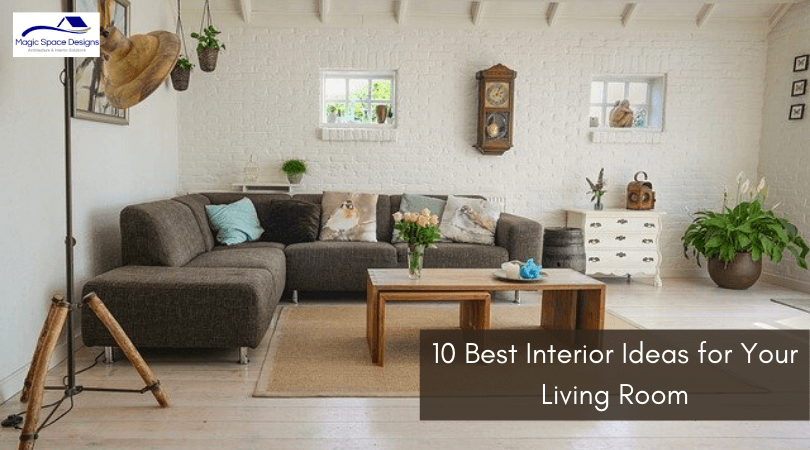 10 Best Interior Ideas for Your Living Room