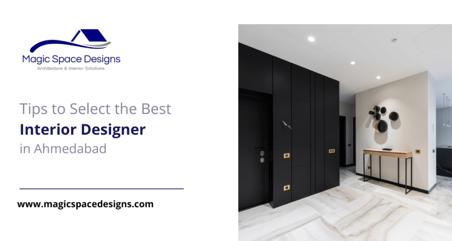 Tips to Select the Best Interior Designer in Ahemdabd