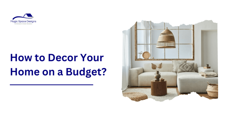 How to Decor Your Home on a Budget?